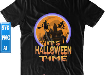 It’s Halloween Time Svg, Halloween t shirt design, Halloween Svg, Halloween Night, Ghost svg, Pumpkin svg, Hocus Pocus Svg, Witch svg, Witches, Spooky, Halloween Party, Spooky Season Svg