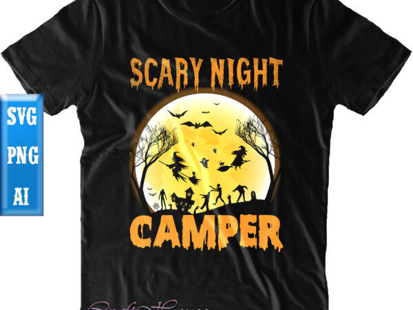 Scary night camper svg, halloween t shirt design, halloween svg, halloween night, ghost svg, halloween vector, pumpkin svg, witch svg, witches, spooky, halloween party, spooky season svg