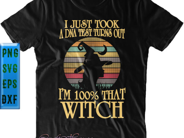 I’m 100% that witch svg, retro halloween graphics, i just took a dna test turns out, vintage halloween svg, halloween svg, halloween night, pumpkin svg, witch svg, ghost svg, halloween vector I’m 100% that witch svg, retro halloween graphics, i just took a dna test turns out, vintage halloween svg, halloween svg, halloween night, pumpkin svg, witch svg, ghost svg, halloween vector