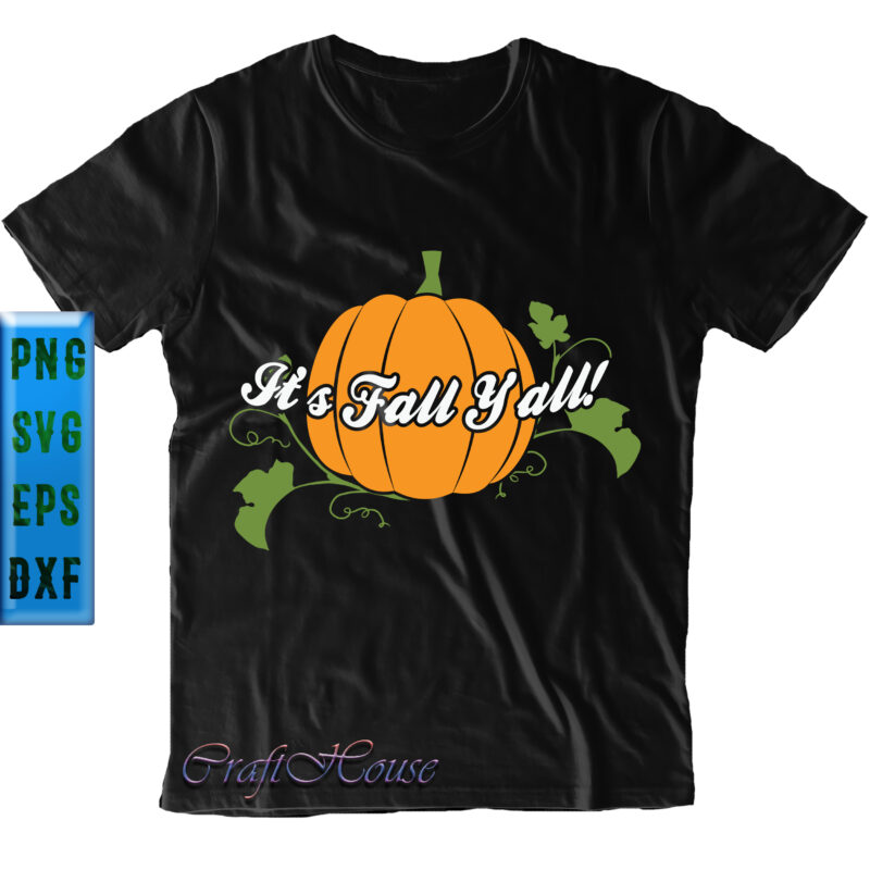 It’s Fall Yall Pumpkin t shirt design, It’s Fall Yall Svg, Fall Svg, Autumn Svg, Autumn vector, Fall vector, Halloween Svg, Halloween Night, Pumpkin Svg