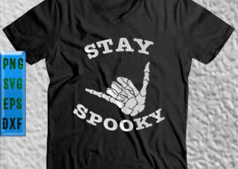 Sign bone hand t shirt design, Stay Spooky Halloween Sign Bone Hand, Skeleton Hands SVG, Skeleton Boob Hands SVG, Spooky Halloween, Stay Spooky Svg, Bone Hand Svg, Halloween Svg, Halloween