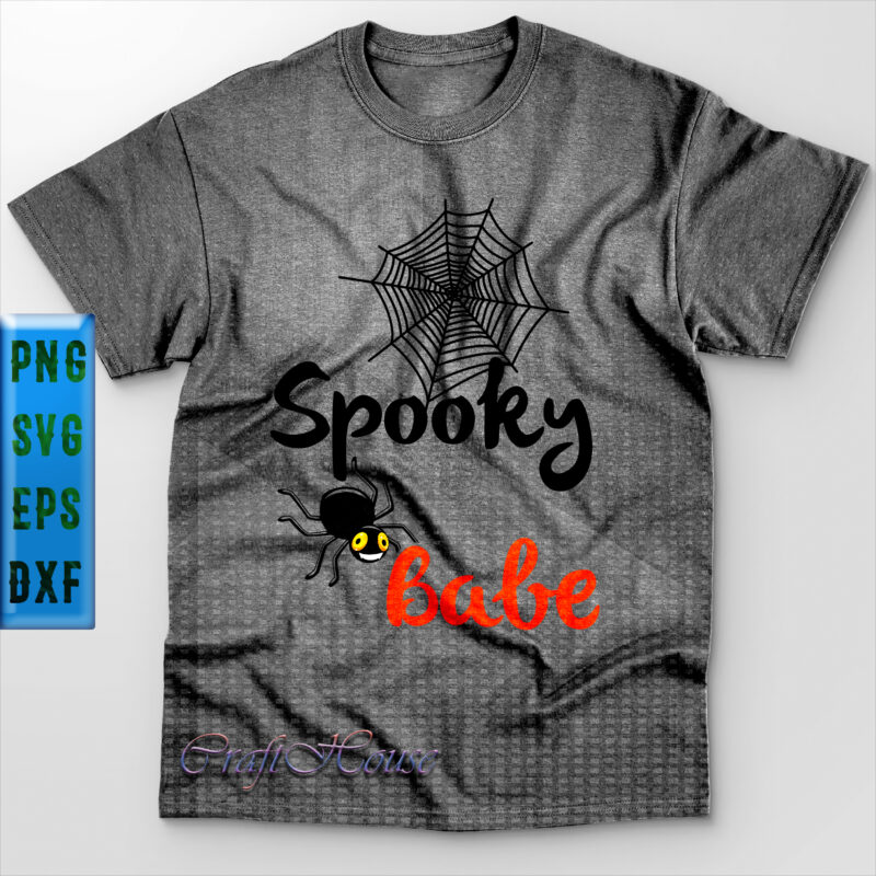 Spooky Babe t shirt design, Spooky Babe Svg, Spooky Spider Svg, Babe Svg, Spider Svg, Halloween Svg, Halloween Night, Pumpkin Svg, Witch Svg, Ghost Svg, Halloween vector