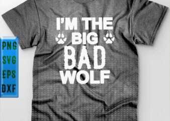 I’m the big bad Wolf Svg, Wolf Svg, I’m the big bad Wolf vector, Bad wolf t shirt design, Halloween t shirt design, Halloween Svg, Halloween Night, Ghost svg, Pumpkin