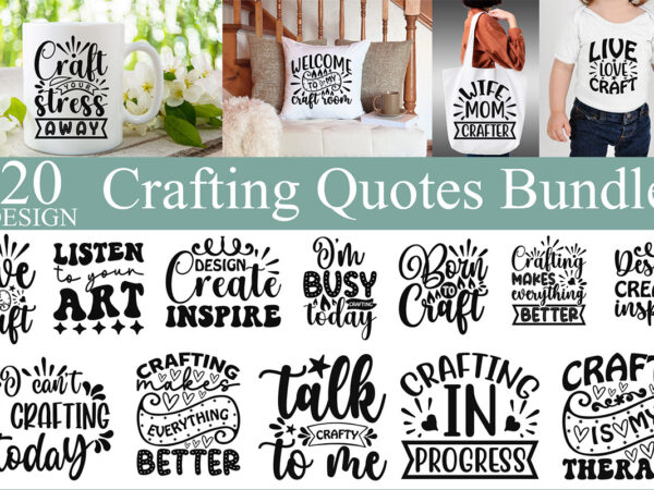 Crafting quotes bundle t shirt vector file