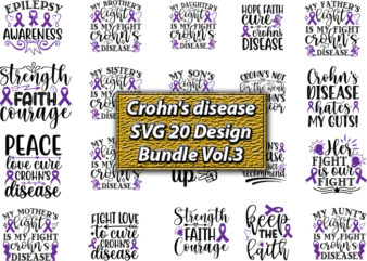 Crohn’s disease T-Shirt design, SVG 20 Design Bundle Vol.3,Crohn’s Disease,Crohn’s Disease svg, Crohn’s Disease t-shirt, Crohn’s Disease design,Crohn’s Disease vector,Crohn’s, Crohn’s svg, Crohn’s t-shirt, Crohn’s design,Crohn’s Disease png, Crohn’s Disease