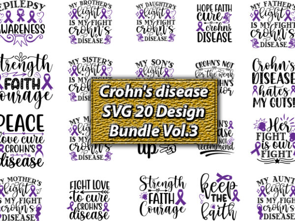 Crohn’s disease t-shirt design, svg 20 design bundle vol.3,crohn’s disease,crohn’s disease svg, crohn’s disease t-shirt, crohn’s disease design,crohn’s disease vector,crohn’s, crohn’s svg, crohn’s t-shirt, crohn’s design,crohn’s disease png, crohn’s disease