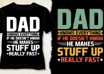 Dad Knows Everything T-Shirt Design