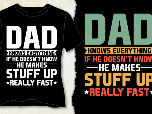 Dad knows everything t-shirt design