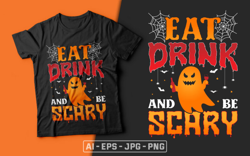 Eat Drink and Be Scary - halloween t shirt design,scary halloween t shirts design,halloween svg design,good witch t-shirt design,boo t-shirt design,halloween t shirt company design,mens halloween t shirt design,vintage halloween