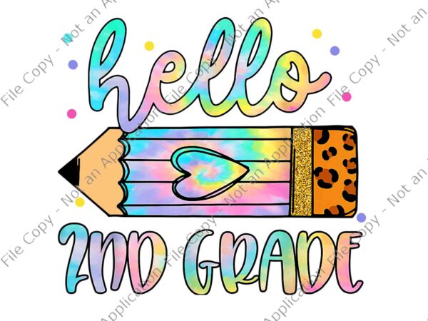 Back to school hello 2nd grade leopard tie dye pencil png, hello 2nd grade png, back to school png, t shirt template