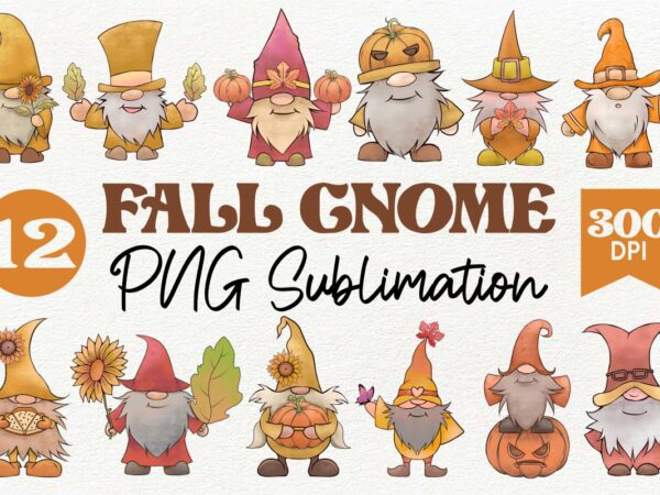 Fall gnome png sublimation, fall gnome clipart, fall gnome for tshirt design, cute gnomes designs bundle