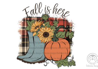 Fall Is Here Autumn Farm Sublimation t shirt graphic design