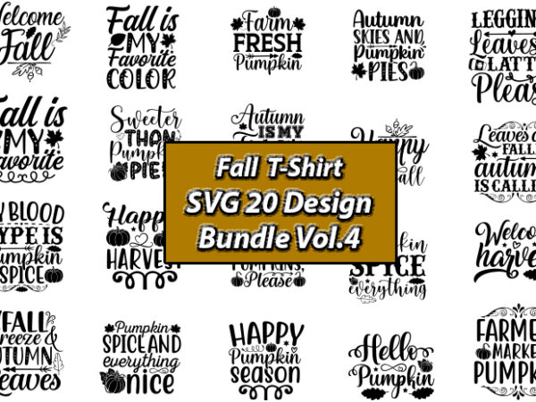 Fall t-shirt svg 20 design bundle vol.4, fall, fallt-shirt, fall design, fall png, fall svg, fall svg vector,fall t-shirt design, fall svg bundle, fall svg, fall svg bundle, autumn svg,