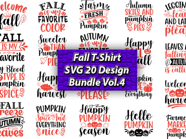 Fall t-shirt svg 20 design bundle vol.4, fall, fallt-shirt, fall design, fall png, fall svg, fall svg vector,fall t-shirt design, fall svg bundle, fall svg, fall svg bundle, autumn svg,