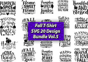 Fall T-Shirt SVG 20 Design Bundle Vol.5, Fall, Fallt-shirt, Fall design, Fall png, Fall svg, Fall svg vector,Fall t-shirt design, Fall SVG Bundle, Fall SVG, Fall SVG Bundle, Autumn Svg,