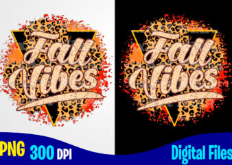 Distressed Vintage Fall Vibes png with splatter, Autumn sublimation design