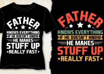 Father Knows Everything T-Shirt Design