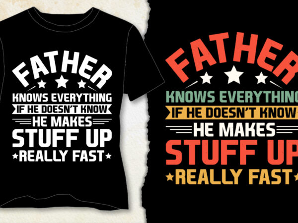 Father knows everything t-shirt design
