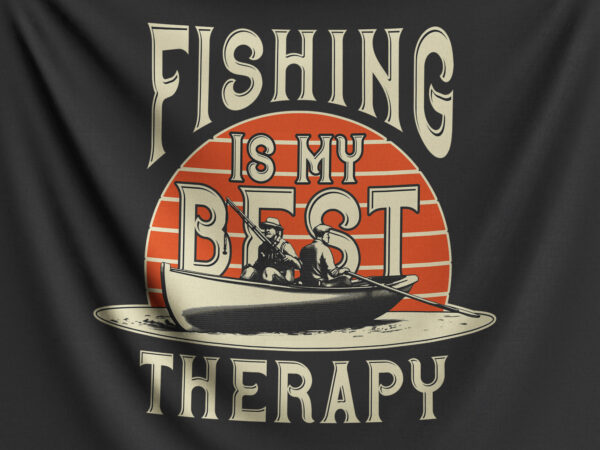Fishing is my best therapy t shirt graphic design