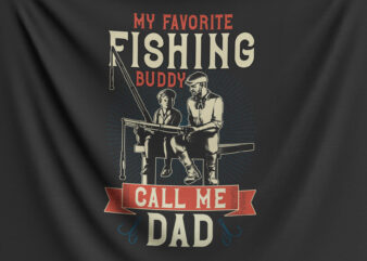 My Favorite Fishing Buddy Call Me Dad