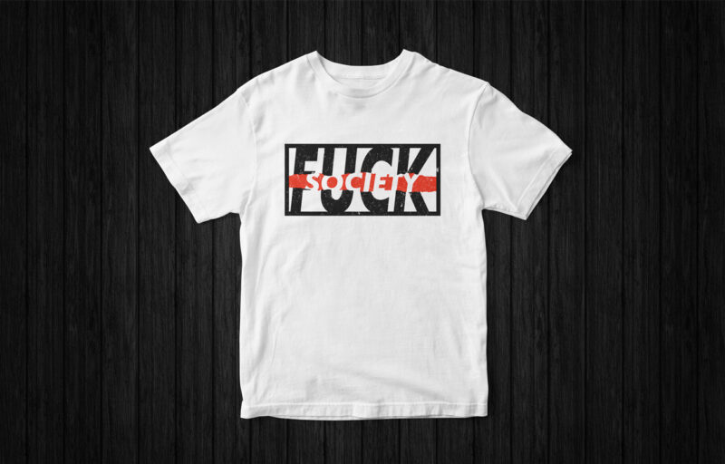Fuck Society Typography Trending T-Shirt Design