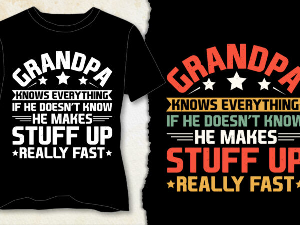 Grandpa knows everything t-shirt design