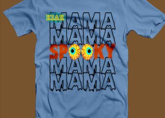 Spooky mama svg, Spooky mom svg, Spooky svg, Halloween Spooky mama, Halloween mama svg, Mom life svg, mum svg, Mother svg, Halloween tshirt template, t shirt design Halloween svg, Halloween,