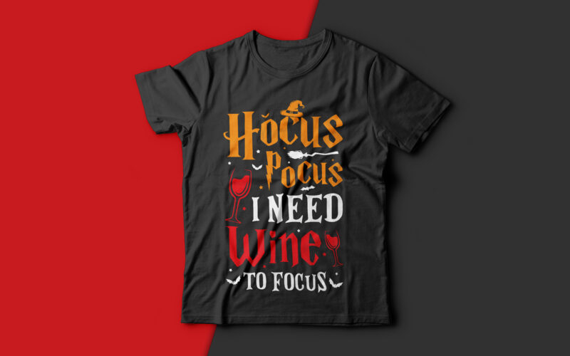 Hocus Pocus I Need Wine to Focus - halloween t shirt design,drink t shirt, wine t shirt,halloween t shirts design,halloween svg design,good witch t-shirt design,boo t-shirt design,halloween t shirt company