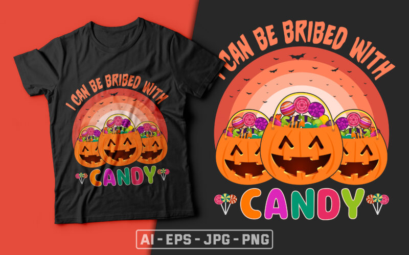 I Can Be Bribed With Candy - halloween t shirt design,halloween t shirts design,halloween svg design,good witch t-shirt design,boo t-shirt design,halloween t shirt company design,mens halloween t shirt design,vintage halloween