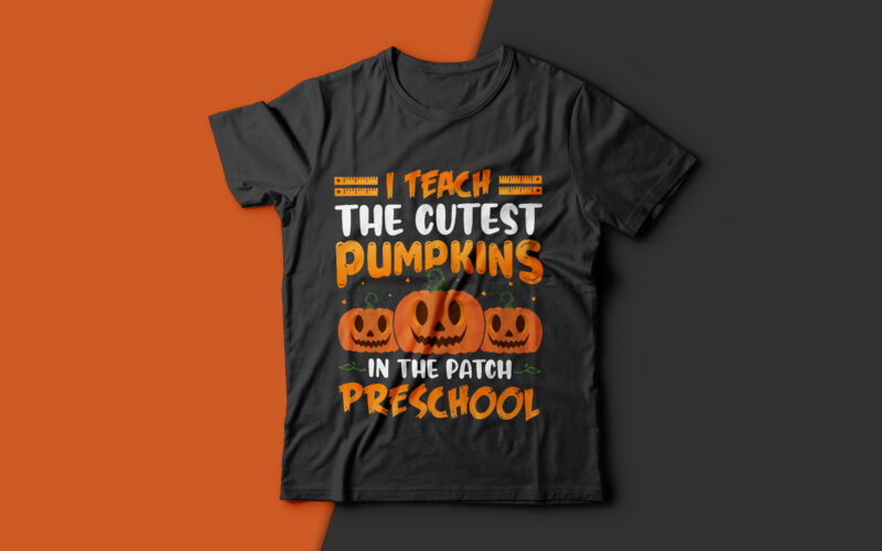 I Teach the Cutest Pumpkins in the Patch Preschool - halloween t shirt design, preschool t shirt, teacher t shirt,boo t shirt,halloween t shirts design,halloween svg design,good witch t-shirt design,boo
