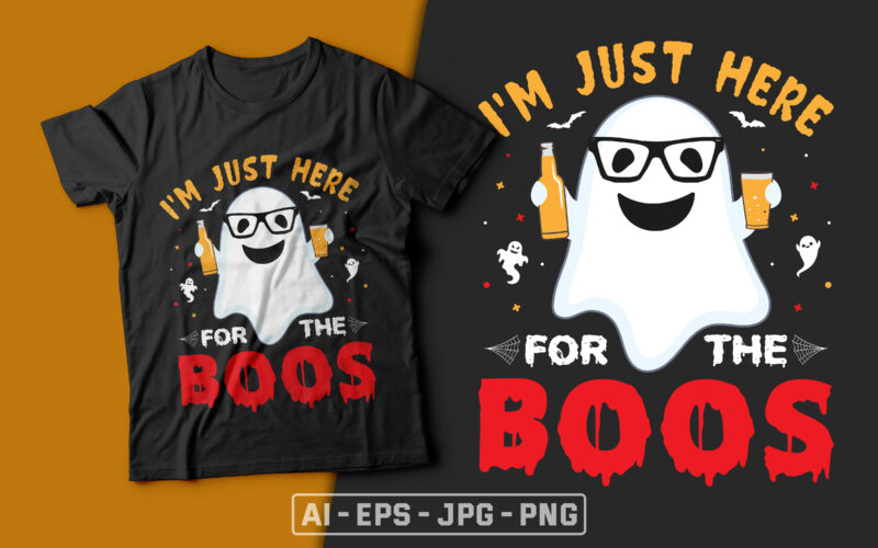 I'm Just Here for the Boos - halloween t shirt design,boo t shirt,halloween t shirts design,halloween svg design,good witch t-shirt design,boo t-shirt design,halloween t shirt company design,mens halloween t shirt