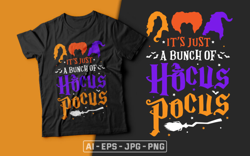 It's Just a Bunch of Hocus Pocus - hocus pocus t shirt design,halloween t shirt design,boo t shirt,halloween t shirts design,halloween svg design,good witch t-shirt design,boo t-shirt design,halloween t shirt