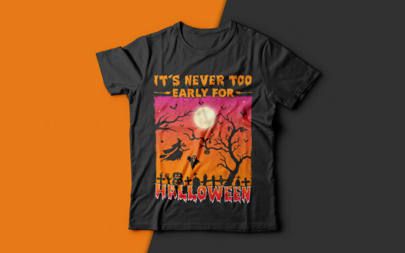 It’s Never Too Early for Halloween - halloween t shirt design,boo t shirt,halloween t shirts design,halloween svg design,good witch t-shirt design,boo t-shirt design,halloween t shirt company design,mens halloween t shirt