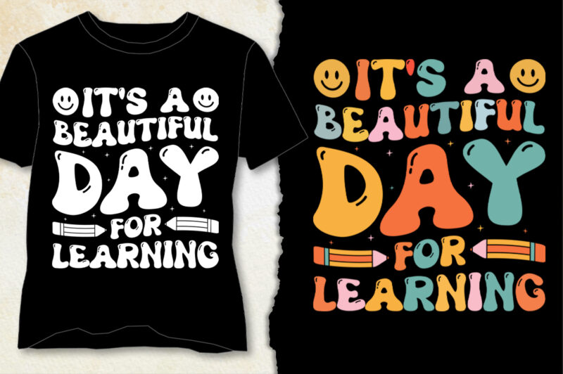 It’s a Beautiful Day For Learning T-Shirt Design