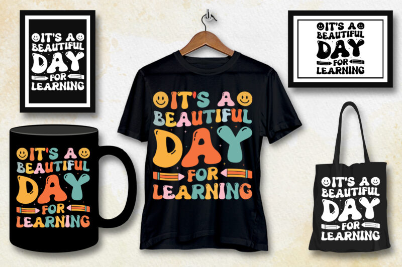 It’s a Beautiful Day For Learning T-Shirt Design