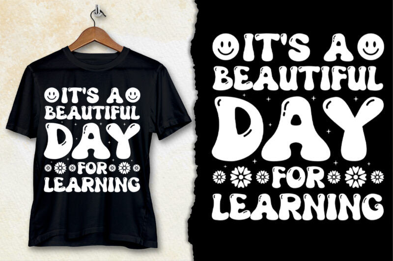 It’s a Beautiful Day For Learning T-Shirt Design