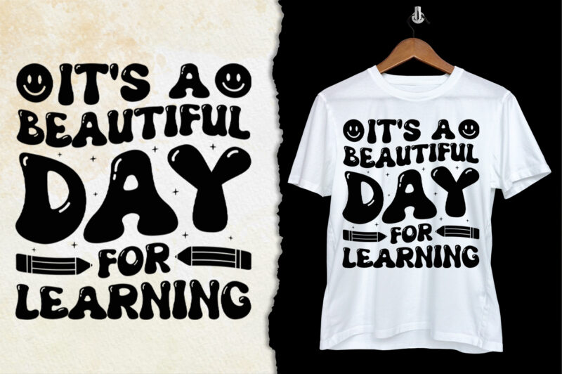 It’s a Beautiful Day For Learning T-Shirt Design