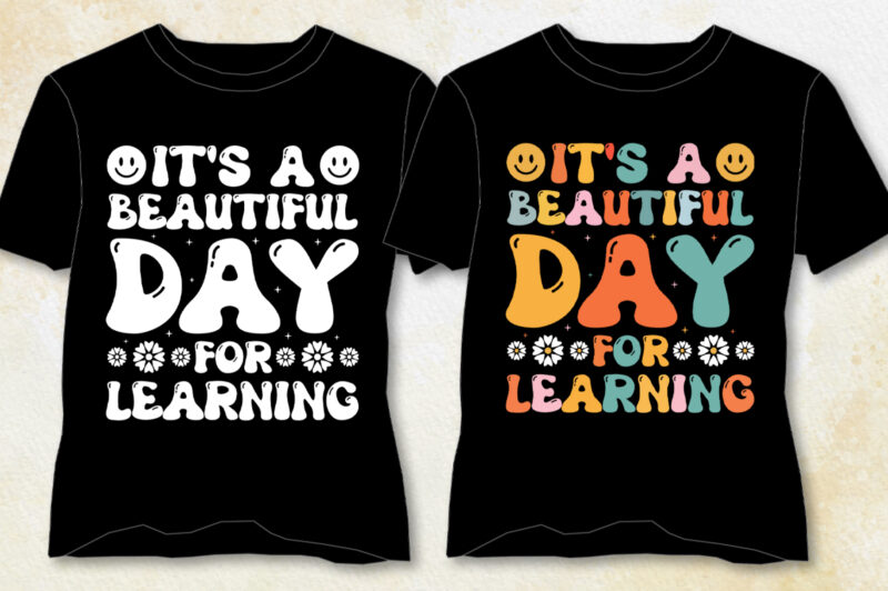 It’s a Beautiful Day For Learning T-Shirt Design