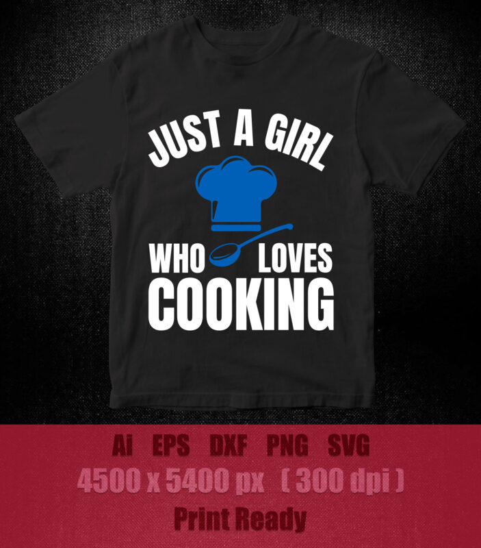 Cook Just A Girl Who Loves Cooking Chef Vintage SVG printable files