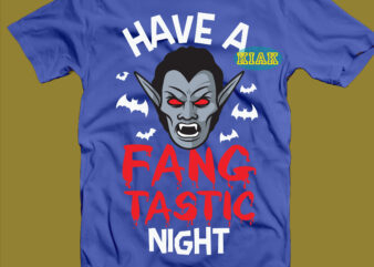 Have A Vampire Fangtastic Night Svg, Have A Fangtastic Night Svg, Vampire Svg, Have A fang tastic Night Vampire Svg, Halloween Svg, Halloween death, Halloween Night, Halloween Party, Halloween quotes,