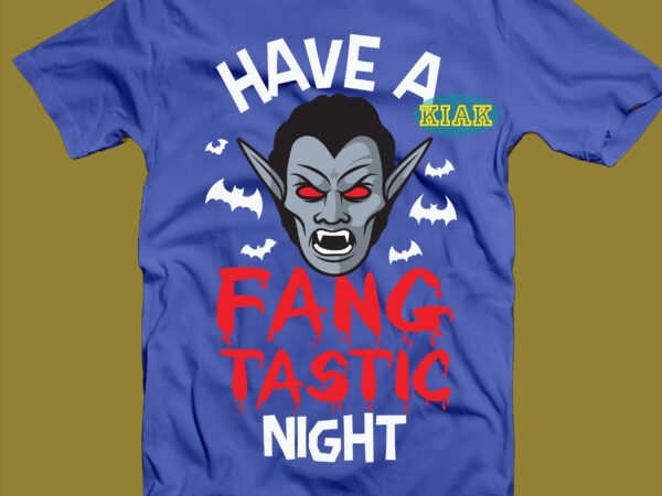 Have a vampire fangtastic night svg, have a fangtastic night svg, vampire svg, have a fang tastic night vampire svg, halloween svg, halloween death, halloween night, halloween party, halloween quotes, graphic t shirt Have a vampire fangtastic night svg, have a fangtastic night svg, vampire svg, have a fang tastic night vampire svg, halloween svg, halloween death, halloween night, halloween party, halloween quotes, graphic t shirt