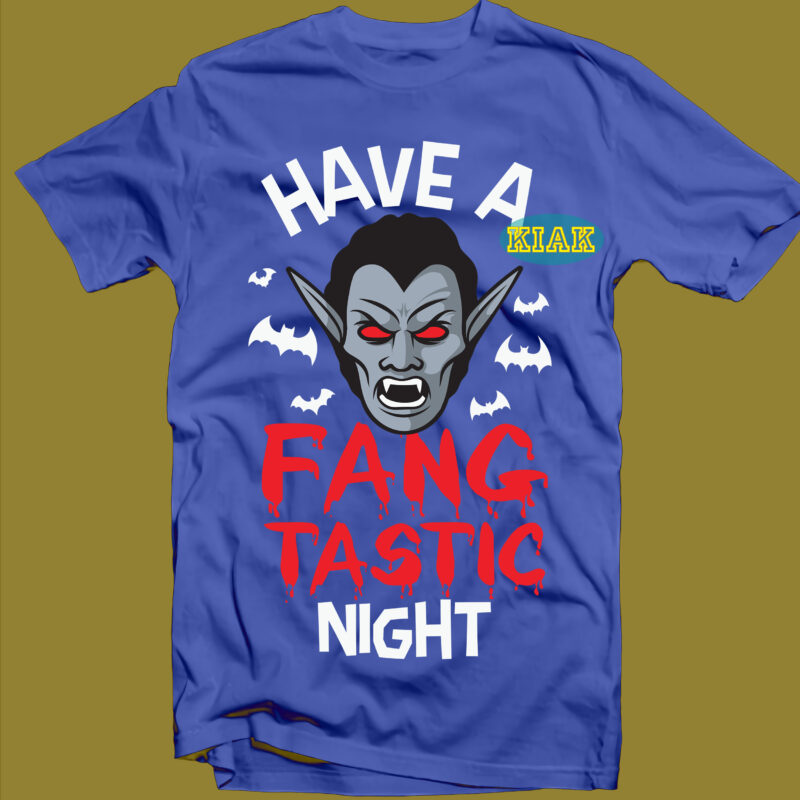 Have A Vampire Fangtastic Night Svg, Have A Fangtastic Night Svg, Vampire Svg, Have A fang tastic Night Vampire Svg, Halloween Svg, Halloween death, Halloween Night, Halloween Party, Halloween quotes,