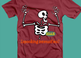Spooking Intensifies Svg, Funny Skeleton Svg, Skeleton Svg, Halloween Svg, Halloween death, Halloween Night, Halloween Party, Halloween quotes, Funny Halloween