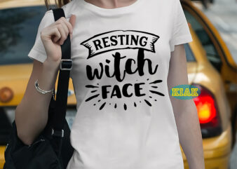 Resting witch face Svg, Resting witch face t shirt template, Halloween Svg, Halloween death, Halloween Night, Halloween Party, Halloween vector, Happy Halloween, Ghost svg, ghost vector, Pumpkin svg, Pumpkin vector,