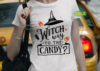 Witch way to the candy Svg, Witch way to the candy t shirt template, Halloween Svg, Halloween death, Halloween Night, Halloween Party, October 31 Svg, Ghost svg, Pumpkin svg, Hocus Pocus Svg, Witch svg, Witches, Spooky, Trick or Treat Svg