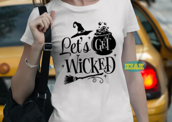 Let’s get wicked t shirt design, Let’s get wicked Svg, Let’s get wicked vector, Halloween Svg, Halloween death, Halloween Night, Halloween Party, Halloween vector, Happy Halloween, Ghost svg, ghost vector,
