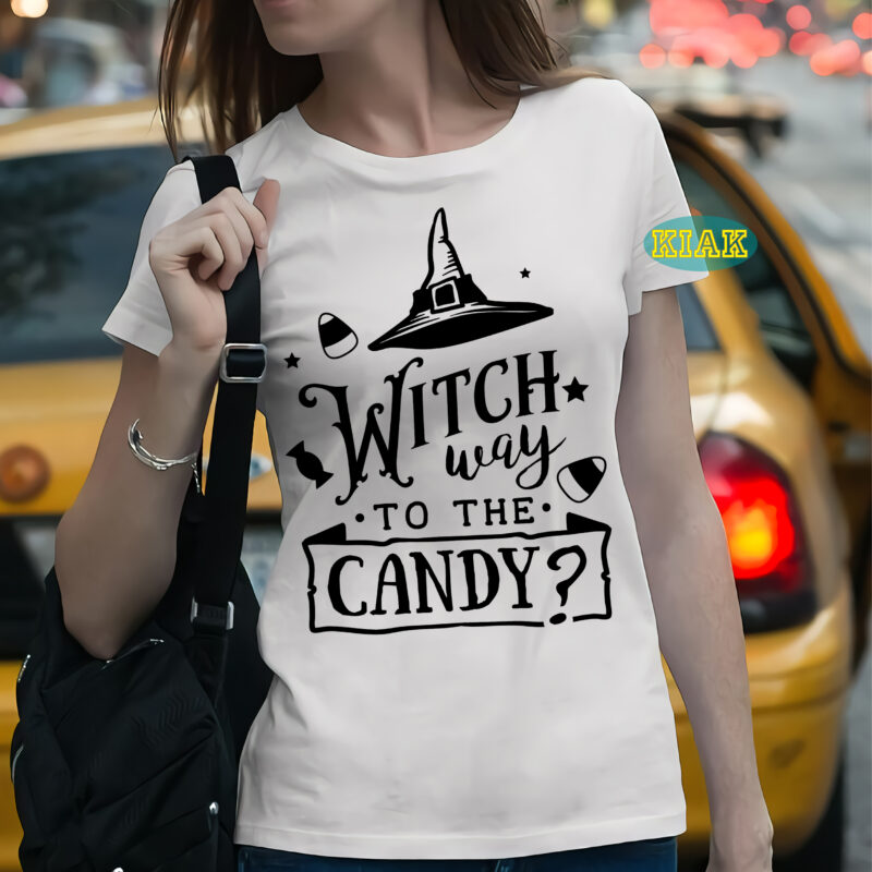 Witch way to the candy Svg, Witch way to the candy t shirt template, Halloween Svg, Halloween death, Halloween Night, Halloween Party, October 31 Svg, Ghost svg, Pumpkin svg, Hocus