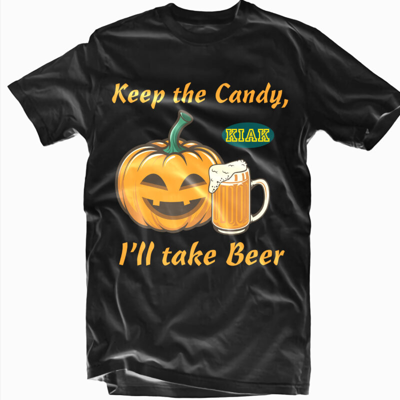 Keep The Candy I’ll Take Beer Svg, Pumpkin Drinks Beer Svg, Pumpkin Svg, Beer Svg, Halloween Svg, Halloween death, Halloween Night, Halloween Party, Halloween quotes, Funny Halloween