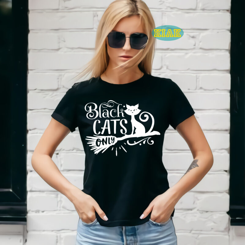 Black Cats only t shirt template, Black Cats only Svg, Black Cats only Vector, Cat Svg, Kitten Svg, Kitten vector, Halloween SVG t shirt design, Halloween, Bundle Halloween, Halloween death,