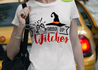 Drink up witches t shirt template, Drink up witches Svg, Halloween Svg, Halloween vector, Happy halloween, Ghost svg, ghost vector, Pumpkin svg, Pumpkin vector, Hocus Pocus Svg, Witch scary Svg,